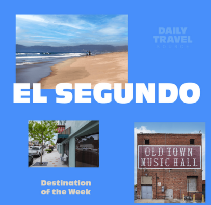Destination of the Week El Segundo